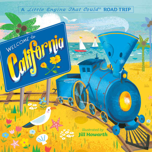 Book cover of Welcome to California: A Little Engine That Could Road Trip (The Little Engine That Could)