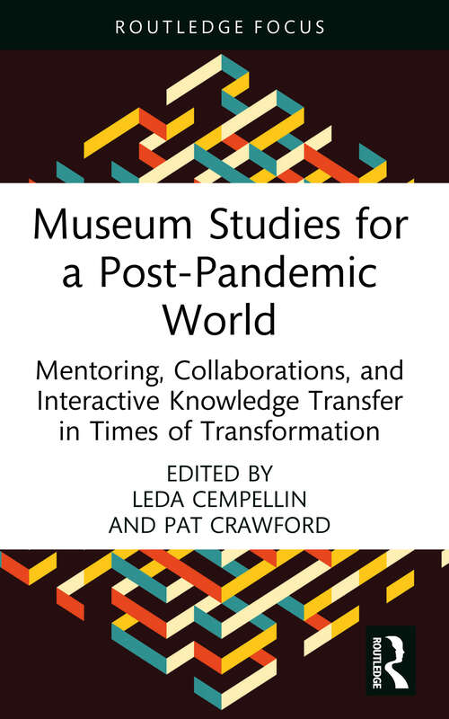 Book cover of Museum Studies for a Post-Pandemic World: Mentoring, Collaborations, and Interactive Knowledge Transfer in Times of Transformation