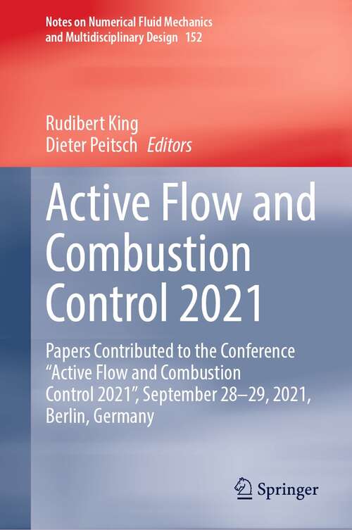 Book cover of Active Flow and Combustion Control 2021: Papers Contributed to the Conference “Active Flow and Combustion Control 2021”, September 28–29, 2021, Berlin, Germany (1st ed. 2022) (Notes on Numerical Fluid Mechanics and Multidisciplinary Design #152)