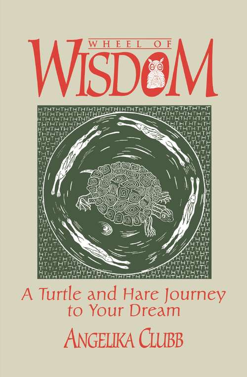 Book cover of Wheel of Wisdom: A Turtle & Hare Journey to Your Dream