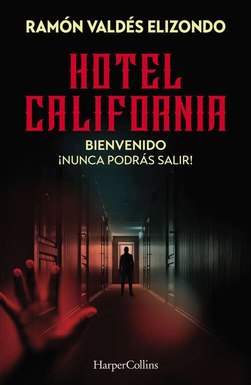 Book cover of Hotel California: Bienvenido, ¡nunca podrás salir!