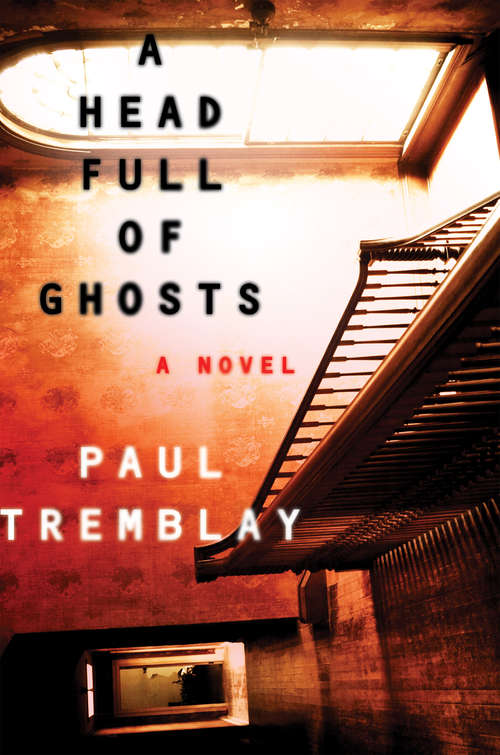 Book cover of A Head Full of Ghosts: A Novel