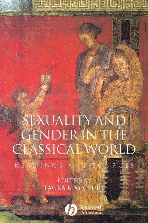 Book cover of Sexuality And Gender In The Classical World: Readings And Sources (Interpreting Ancient History)