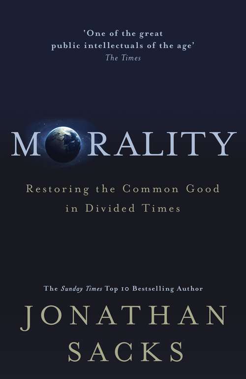 Book cover of Morality: Restoring the Common Good in Divided Times