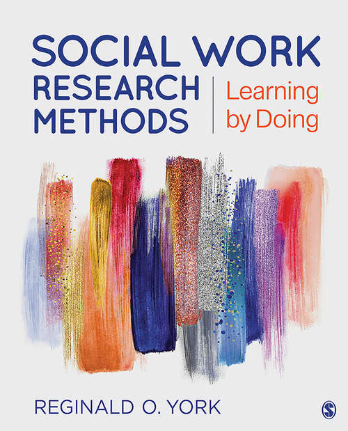 Book cover of Social Work Research Methods: Learning by Doing (First Edition)