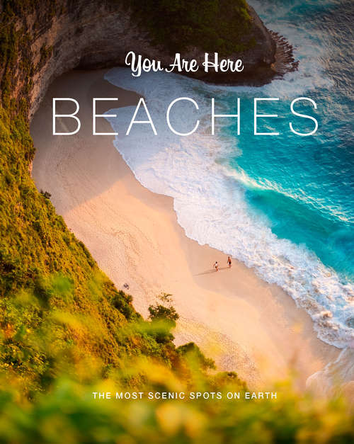 Book cover of You Are Here: The Most Scenic Spots on Earth