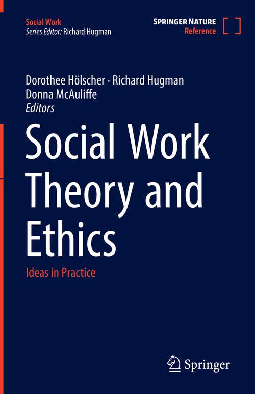 Book cover of Social Work Theory and Ethics: Ideas in Practice (1st ed. 2023) (Social Work)