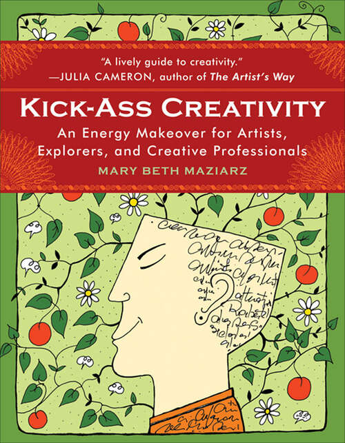 Book cover of Kick-Ass Creativity: An Energy Makeover for Artists, Explorers, and Creative Professionals