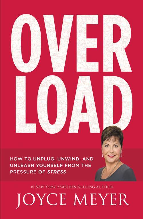 Book cover of Overload: How to Unplug, Unwind, and Unleash Yourself from the Pressure of Stress