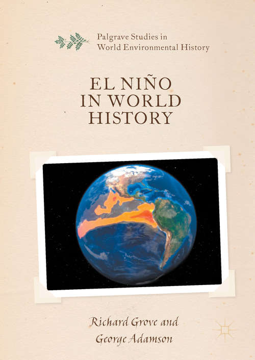 Book cover of El Niño in World History (1st ed. 2018) (Palgrave Studies in World Environmental History)