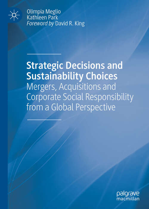 Book cover of Strategic Decisions and Sustainability Choices: Mergers, Acquisitions and Corporate Social Responsibility from a Global Perspective (1st ed. 2019)