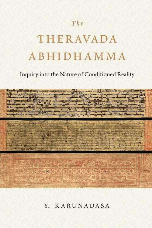 Book cover of The Theravada Abhidhamma: Inquiry into the Nature of Conditioned Reality