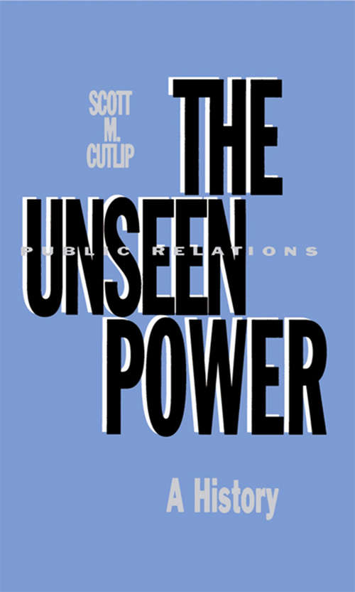 Book cover of The Unseen Power: A History (Routledge Communication Series)