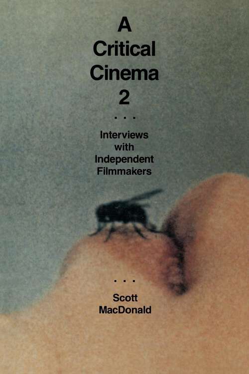 Book cover of A Critical Cinema 2: Interviews with Independent Filmmakers