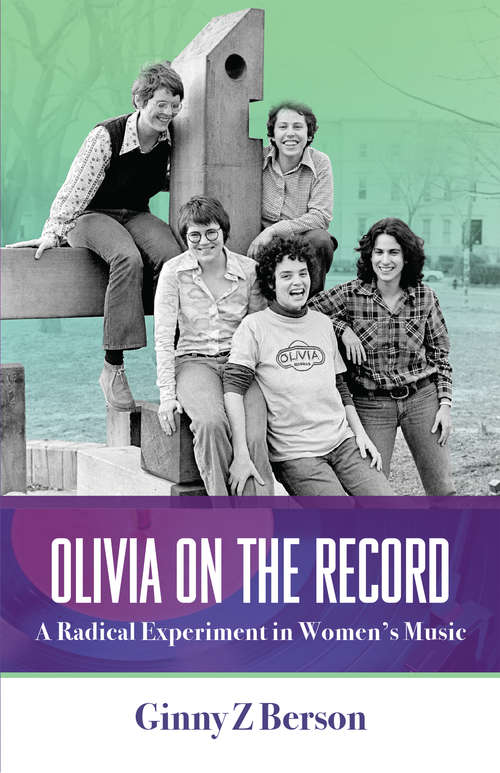 Book cover of Olivia on the Record: A Radical Experiment in Women's Music