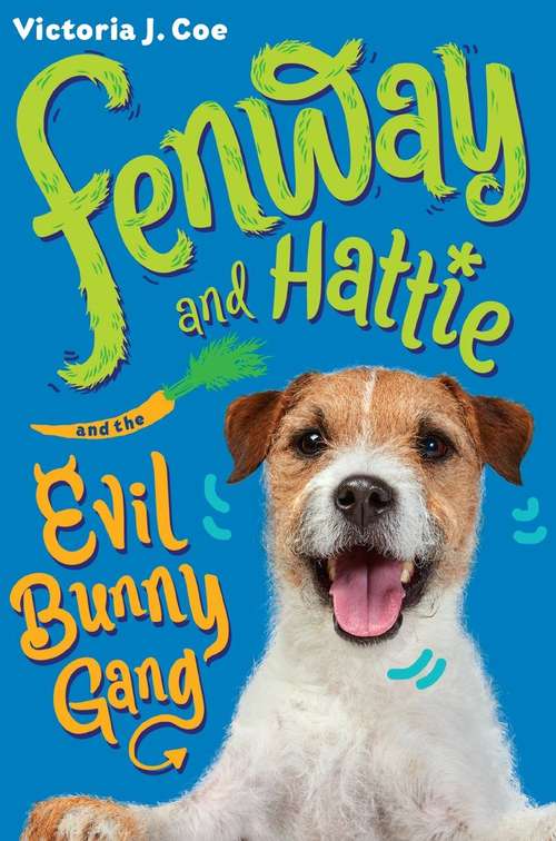 Book cover of Fenway and Hattie and the Evil Bunny Gang