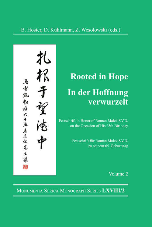 Book cover of Rooted in Hope: Festschrift in Honor of Roman Malek S.V.D. on the Occasion of His 65th Birthday (Monumenta Serica Monograph Series)