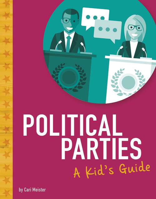 Book cover of Political Parties: A Kid's Guide (Kids' Guide to Elections)