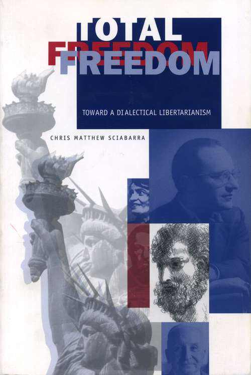 Book cover of Total Freedom: Toward a Dialectical Libertarianism