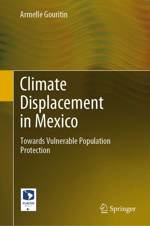 Book cover of Climate Displacement in Mexico: Towards Vulnerable Population Protection (1st ed. 2022)