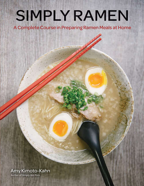 Book cover of Simply Ramen: A Complete Course in Preparing Ramen Meals at Home