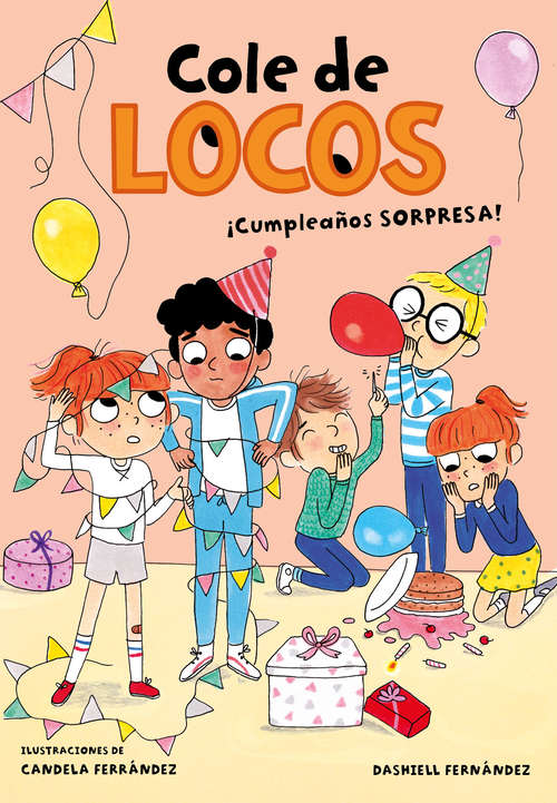 Book cover of ¡Cumpleaños sorpresa! (Cole de locos: Volumen 3)