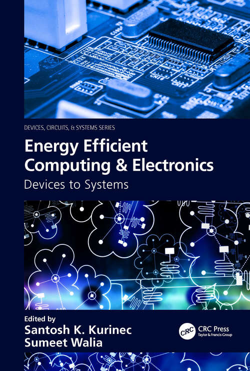 Book cover of Energy Efficient Computing & Electronics: Devices to Systems (Devices, Circuits, and Systems)