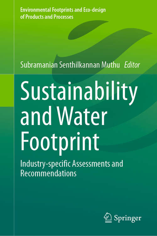 Book cover of Sustainability and Water Footprint: Industry-specific Assessments and Recommendations (2024) (Environmental Footprints and Eco-design of Products and Processes)