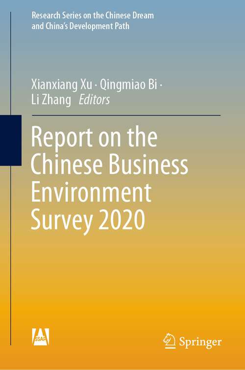 Book cover of Report on the Chinese Business Environment Survey 2020 (1st ed. 2024) (Research Series on the Chinese Dream and China’s Development Path)