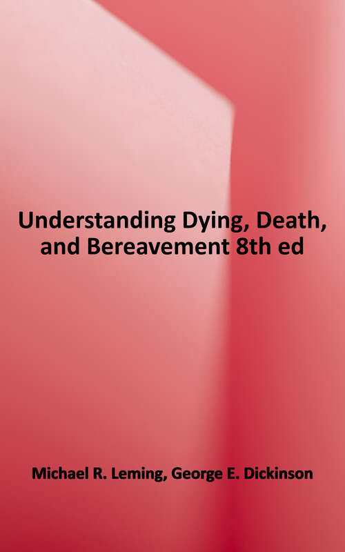 Book cover of Understanding Dying, Death, and Bereavement (Eighth Edition)