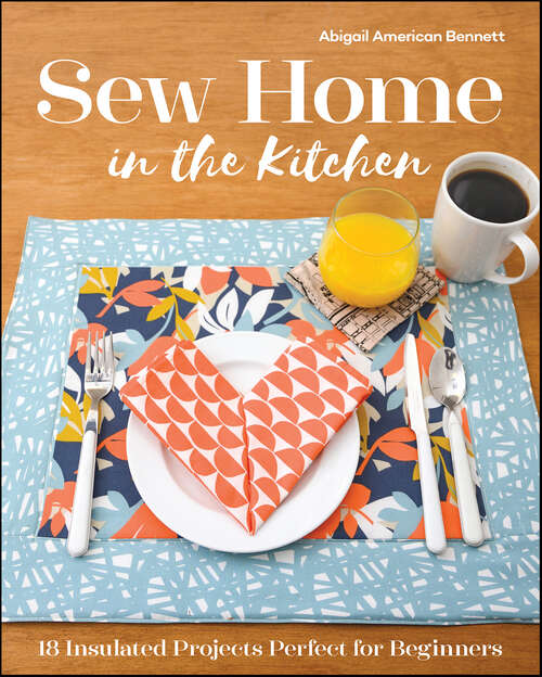 Book cover of Sew Home in the Kitchen: 18 Insulated Projects, Perfect for Beginners