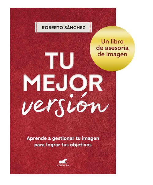 Book cover of Tu mejor versión: Aprende a gestionar tu imagen para lograr tus objetivos