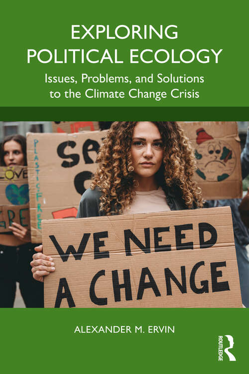 Book cover of Exploring Political Ecology: Issues, Problems, and Solutions to the Climate Change Crisis