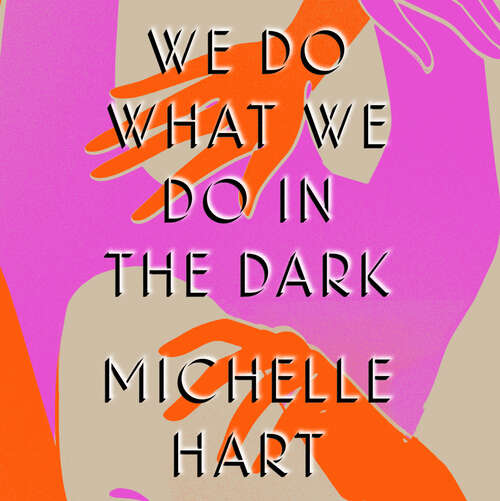 Book cover of We Do What We Do in the Dark: 'A haunting study of solitude and connection' Meg Wolitzer