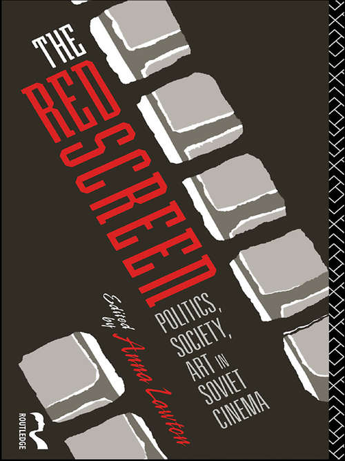 Book cover of The Red Screen: Politics, Society, Art in Soviet Cinema