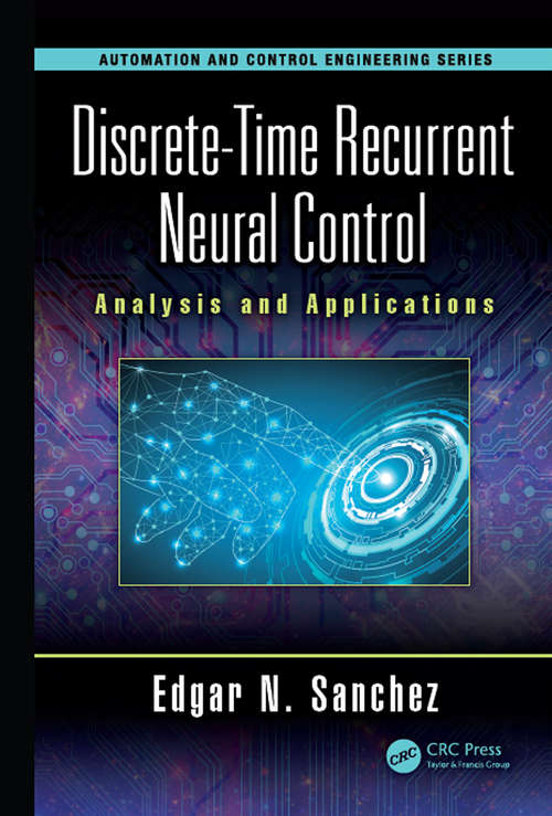 Book cover of Discrete-Time Recurrent Neural Control: Analysis and Applications (Automation and Control Engineering)