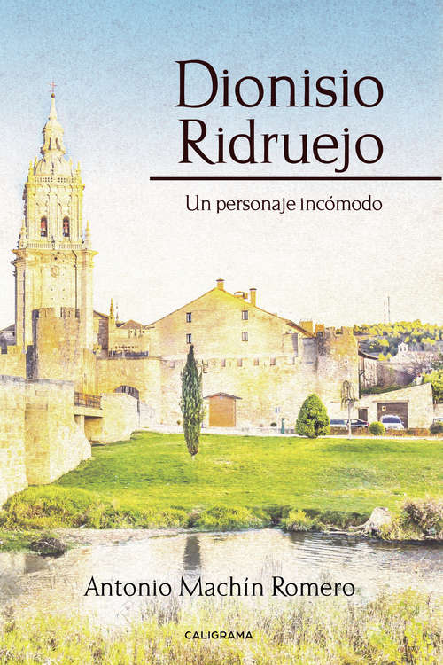 Book cover of Dionisio Ridruejo: Un personaje incómodo