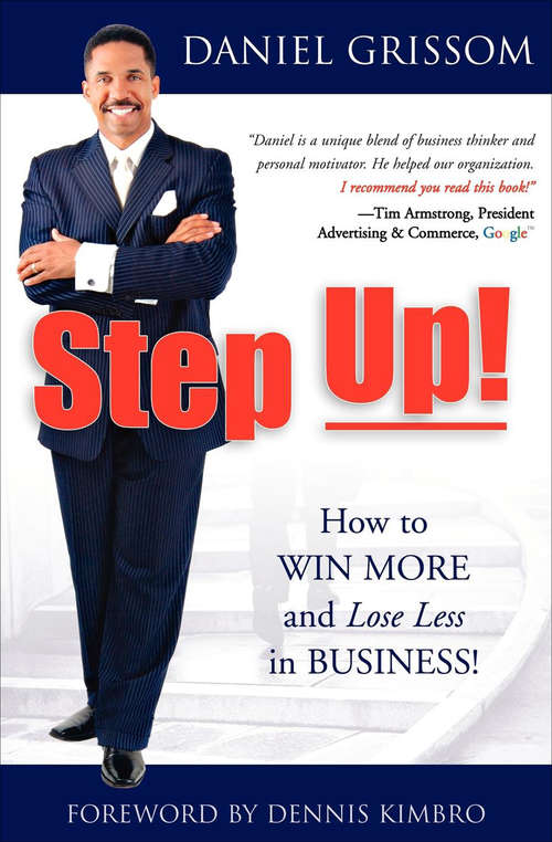 Book cover of Step Up!: How to Win More and Lose Less in Business!