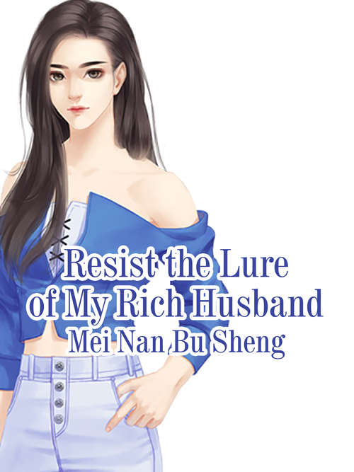 Book cover of Resist the Lure of My Rich Husband: Volume 1 (Volume 1 #1)