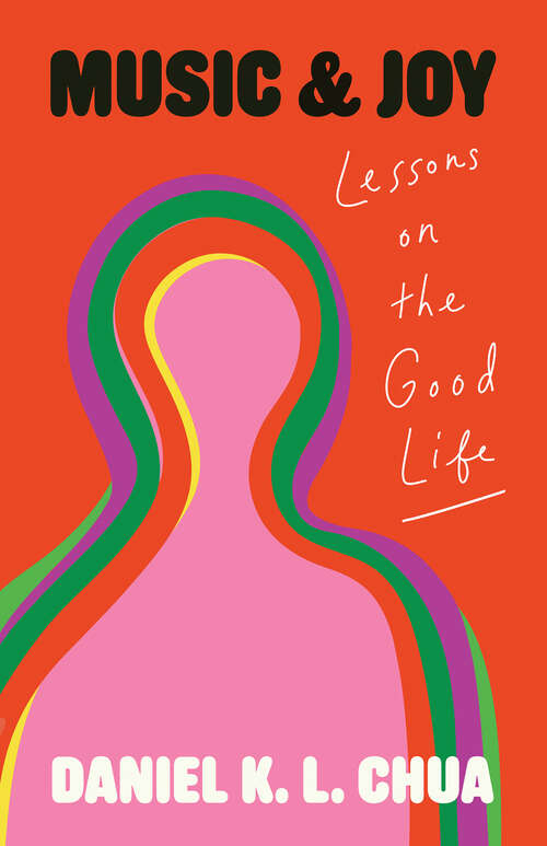 Book cover of Music and Joy: Lessons on the Good Life