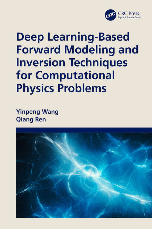 Book cover of Deep Learning-Based Forward Modeling and Inversion Techniques for Computational Physics Problems
