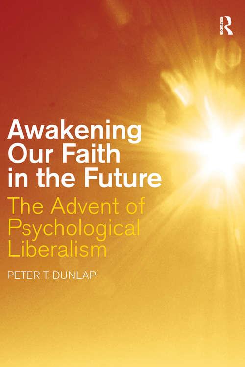 Book cover of Awakening our Faith in the Future: The Advent of Psychological Liberalism