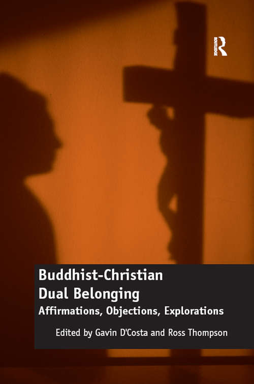 Book cover of Buddhist-Christian Dual Belonging: Affirmations, Objections, Explorations