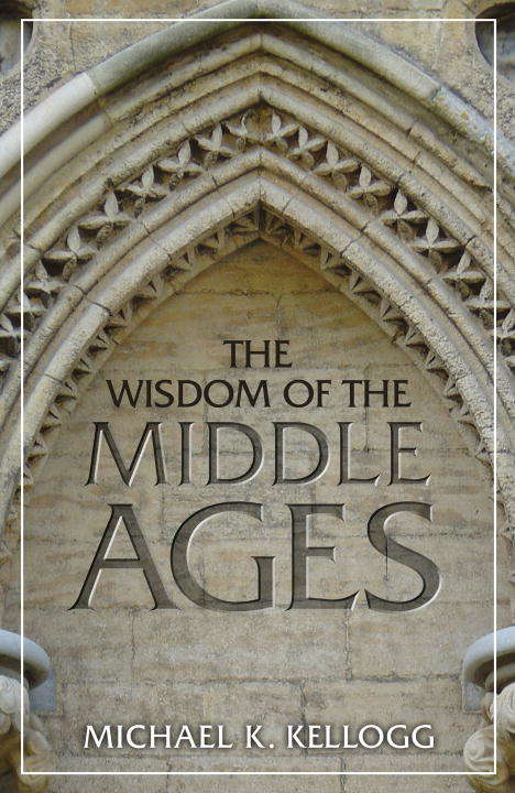 Book cover of The Wisdom of the Middle Ages