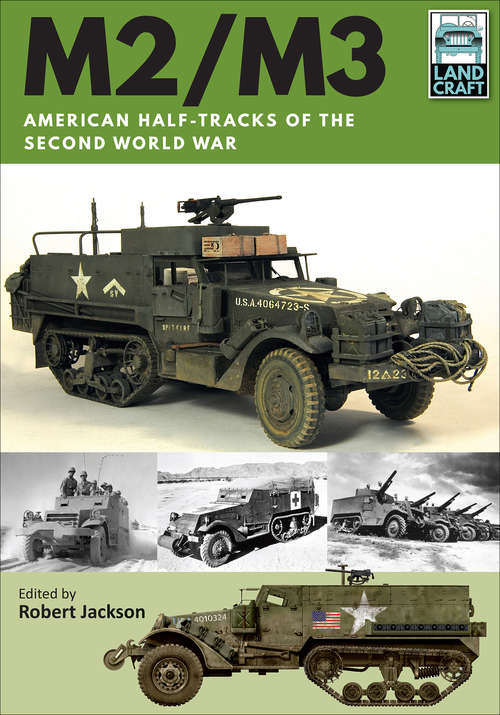 Book cover of M2/M3: American Half-tracks of the Second World War (LandCraft #2)