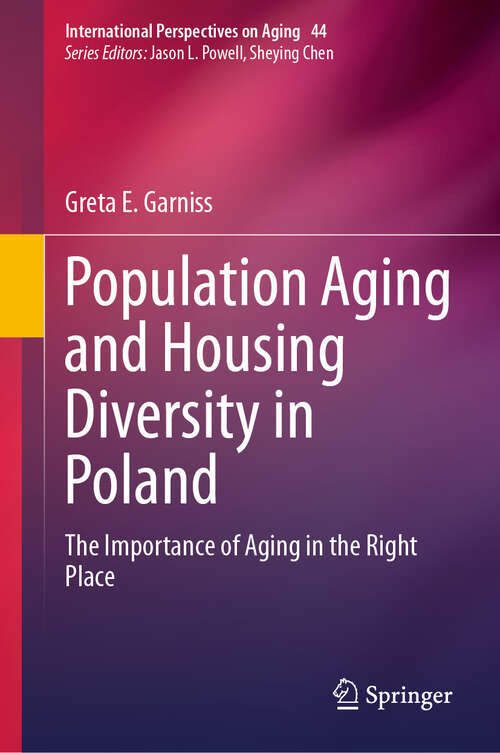 Book cover of Population Aging and Housing Diversity in Poland: The Importance of Aging in the Right Place (International Perspectives on Aging #44)