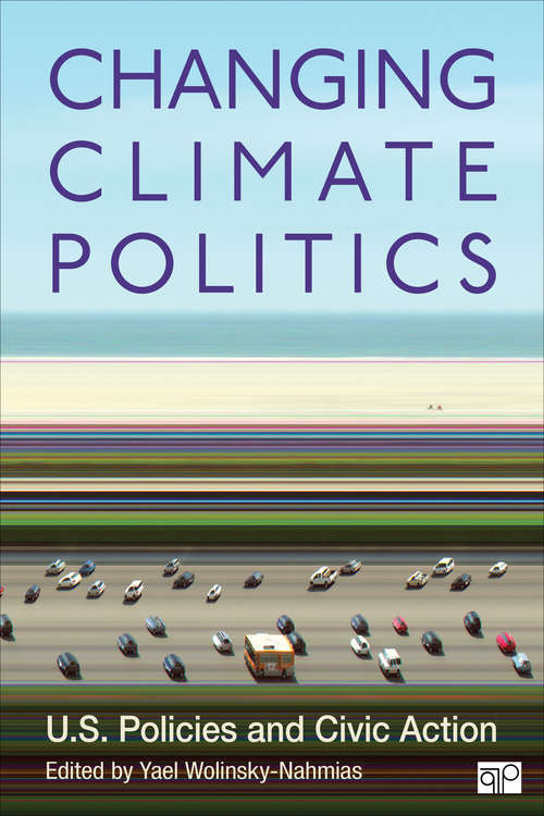 Book cover of Changing Climate Politics: U.S. Policies and Civic Action (First Edition)