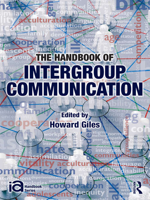 Book cover of The Handbook of Intergroup Communication (ICA Handbook Series)