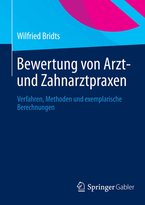 Book cover of Bewertung von Arzt- und Zahnarztpraxen: Verfahren, Methoden und exemplarische Berechnungen