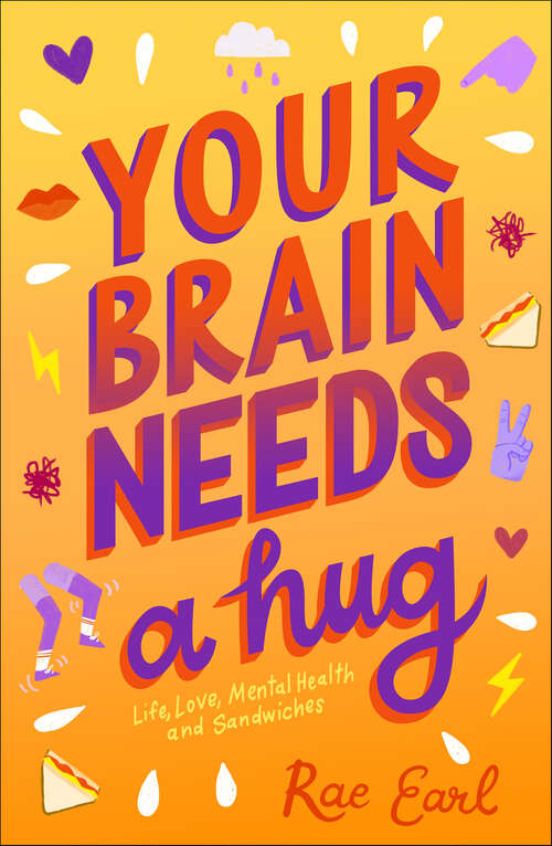 Book cover of Your Brain Needs a Hug: Life, Love, Mental Health and Sandwiches